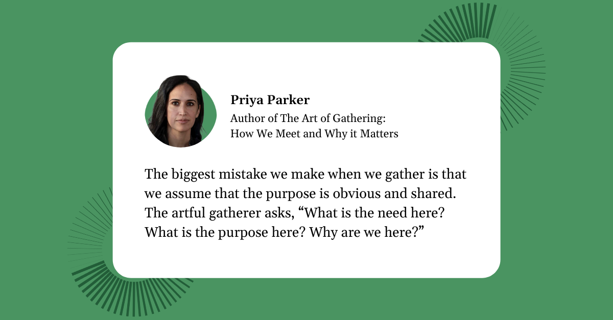 Priya Parker - The Art of Gathering Quote