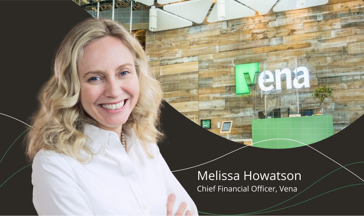 Melissa Howatson, Chief Financial Officer, Vena